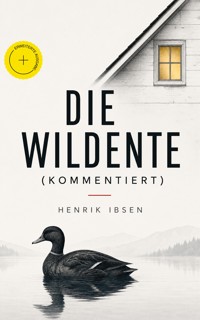Die Wildente (Kommentiert) - Henrik Ibsen - ebook