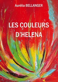 Les couleurs d'Héléna - Aurélia Bellanger - ebook