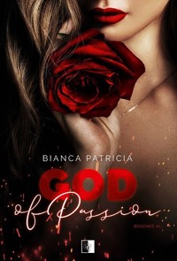 God of Passion. Trylogia Bogowie. Tom 1 - Bianca Patricia - ebook + audiobook + książka