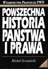 Powszechna historia państwa i prawa - Michał Sczaniecki - ebook