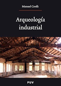 Arqueología industrial - Manuel Cerdá Peréz - ebook