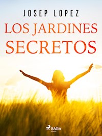 Los jardines secretos - Josep Lopez - ebook