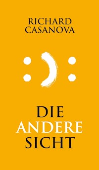 Die andere Sicht - Richard Casanova - ebook