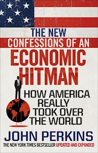 The New Confessions of an Economic Hit Man - John Perkins - książka