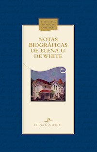 Notas biográficas de Elena G. de White - Elena G. de White - ebook