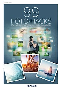 99 Foto-Hacks - Christian Haasz - ebook