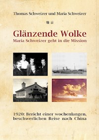 Glänzende Wolke - Maria Schweizer geht in die Mission - Thomas Schweizer - ebook