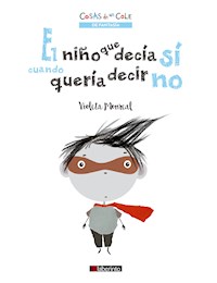 El niño que decía sí cuando quería decir no - Violeta Monreal - ebook