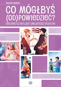 Co mógłbyś odpowiedzieć? - Hopkins Amanda - książka