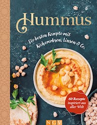 Hummus - Die besten Rezepte mit Kichererbsen, Linsen & Co -  - ebook