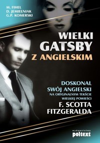 Wielki Gatsby z angielskim - Komerski Grzegorz Piotr, Jemielniak Dariusz, Fihel Marta - książka