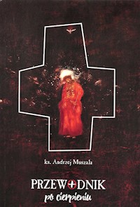 Przewodnik po cierpieniu - Andrzej Muszala - książka