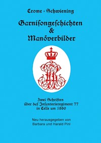 Garnisongeschichten und Manöverbilder - Carl Crome-Schwiening - ebook