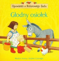 Opowieści z Kolorowego Sadu. Głodny osiołek - Amery Heather - ebook
