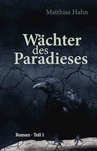 Wächter des Paradieses - Matthias Hahn - ebook