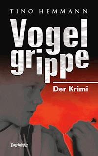 Vogelgrippe - Tino  Hemmann - ebook
