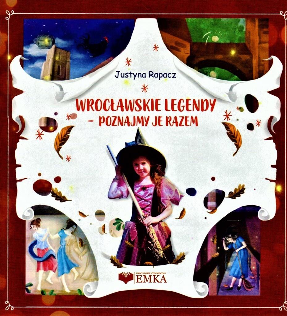 Wrocławskie legendy. Poznajmy je razem - Justyna Rapacz - książka