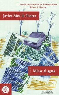 Mirar al agua - Javier Sáez de Ibarra - ebook