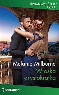 Włoska arystokratka (Światowe Życie Ekstra) - Melanie Milburne - ebook