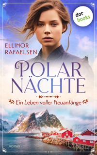 Polarnächte - Ein Leben voller Neuanfänge - Ellinor Rafaelsen - ebook