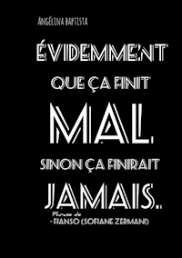 Evidemment que ça finit mal sinon ça finirait jamais - Angélina Baptista - ebook