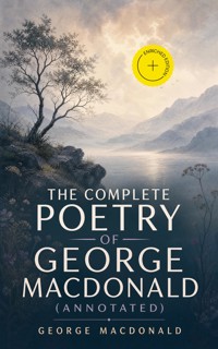 The Complete Poetry of George MacDonald (Annotated) - George MacDonald - ebook