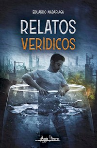 Relatos verídicos - Eduardo Madariaga - ebook