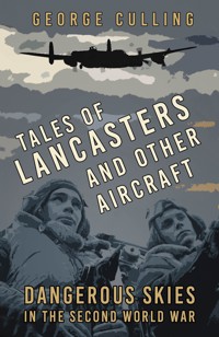 Tales of Lancasters and Other Aircraft - George Culling - ebook