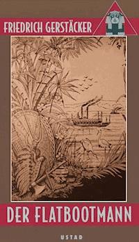 Der Flatbootmann - Friedrich Gerstäcker - ebook