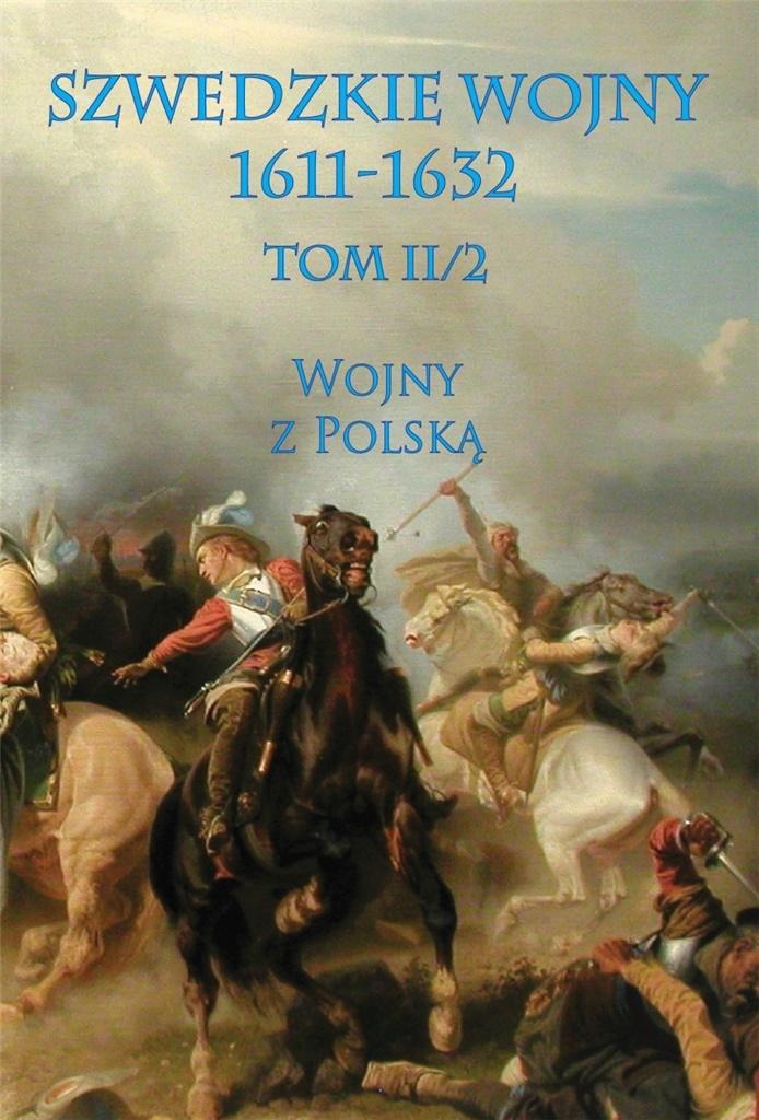 Szwedzkie wojny 1611-1632 Tom II2 Wojny z Polską - Szwedzki Sztab Generalny - książka