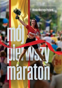 Mój pierwszy maraton - Monika Maczuga-Paciorek - ebook