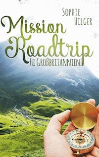 Mission Roadtrip - Sophie Hilger - ebook