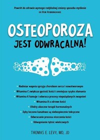 Osteoporoza jest odwracalna! - Thomas E. Levy - książka