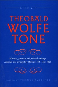 Life Of Theobald Wolfe Tone - Theobald Wolfe Tone - ebook