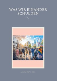 Was wir einander Schulden - Antonio Mario Zecca - ebook