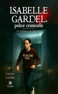 Isabelle Gardel, police criminelle - Luciano Cavallini - ebook