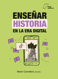 Enseñar Historia en la era digital - Mario Carretero - ebook