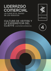 Cultura de ventas y la experiencia del cliente (customer experience) 4 - Juan Carlos Gazia Zucchelli - ebook