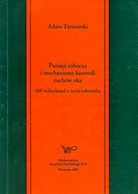 Pamięć robocza i mechanizmy kontroli ruchów oka - Tarnowski Adam - książka