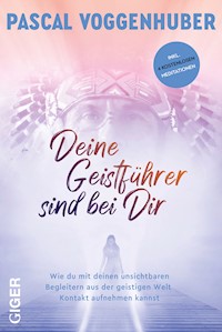 Deine Geistführer sind bei dir - Voggenhuber Pascal - ebook