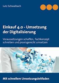 Einkauf 4.0 - Umsetzung der Digitalisierung - Lutz Schwalbach - ebook