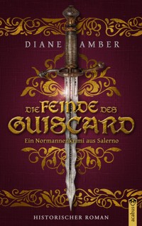 Die Feinde des Guiscard - Diane Amber - ebook