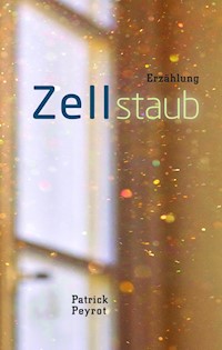 Zellstaub - Patrick Peyrot - ebook