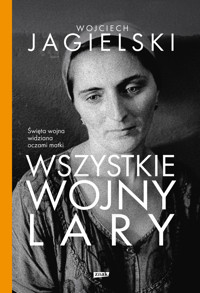 Wszystkie wojny Lary - Wojciech Jagielski - ebook + audiobook + książka