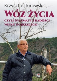 Wóz życia, czyli dylematy i radości wieku dojrzałego - Krzysztof Turowski - książka