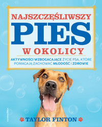 Najszczęśliwszy pies w okolicy - Taylor Finton - książka