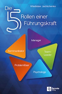 Die 5 Rollen einer Führungskraft - Jachtchenko Wladislaw - ebook