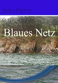 Blaues Netz - Jean-Pierre Kermanchec - ebook