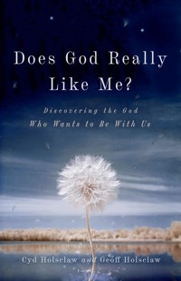 Does God Really Like Me? - Cyd Holsclaw - ebook