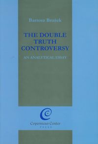 The Double Truth Controversy - Bartosz Brożek - książka